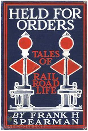 Held for Orders Being Stories of Railroad Life