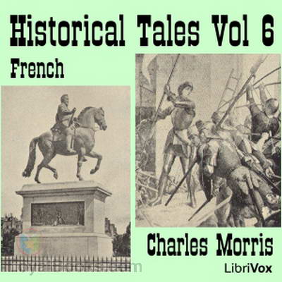 Historical Tales, Vol VI: French