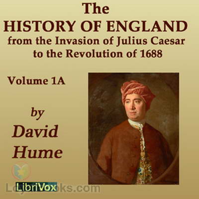 History of England from the Invasion of Julius Caesar to the Revolution of 1688, Volume 1A