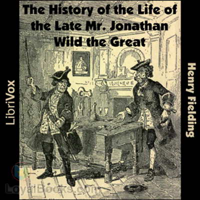 The History of the Life of the Late Mr. Jonathan Wild the Great