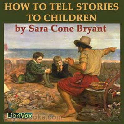 How to Tell Stories to Children, and Some Stories to Tell