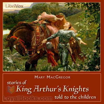 Stories of King Arthur's Knights Told to the Children