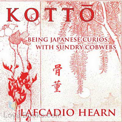 Kottō : being Japanese curios, with sundry cobwebs