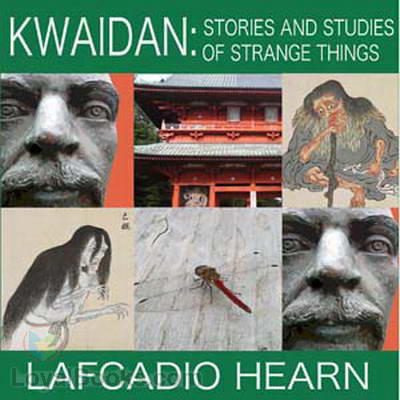 Kwaidan: Stories and Studies of Strange Things