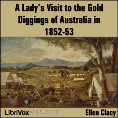 A Lady's Visit to the Gold Diggings of Australia in 1852-53,