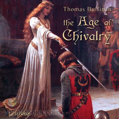 The Age of Chivalry, or Legends of King Arthur