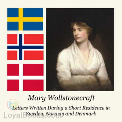 Letters Written During a Short Residence in Sweden, Norway and Denmark