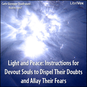 Light and Peace: Instructions for Devout Souls to Dispel Their Doubts and Allay Their Fears