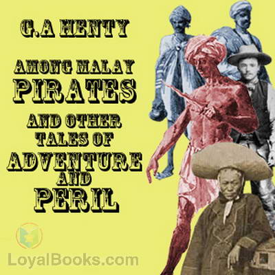 Among Malay Pirates and Other Tales of Peril and Adventure