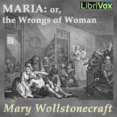 Maria: or, the Wrongs of Woman