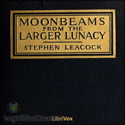 Moonbeams from the Larger Lunacy