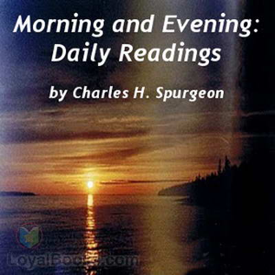 Morning and Evening: Daily Readings