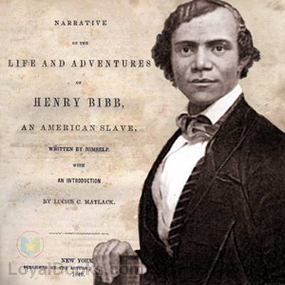 Narrative of the Life and Adventures of Henry Bibb, an American Slave