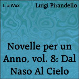 Novelle per un Anno, vol. 08: Dal Naso Al Cielo