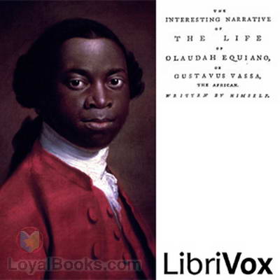 The Interesting Narrative of the Life of Olaudah Equiano, Or Gustavus Vassa, The African