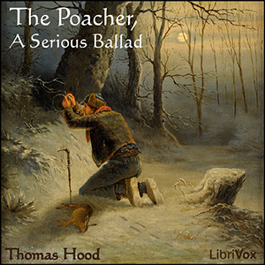 Poacher, A Serious Ballad