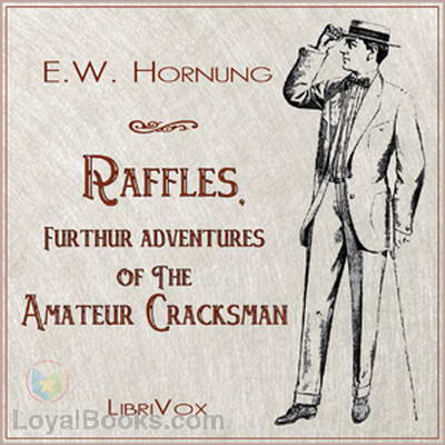 Raffles, Further Adventures of the Amateur Cracksman