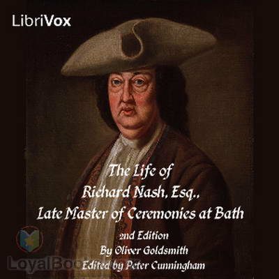 The Life of Richard Nash, Esq., Late Master of the Ceremonies at Bath