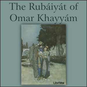 The Rubáiyát of Omar Khayyám