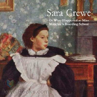 Sara Crewe: or, What Happened at Miss Minchin's Boarding School