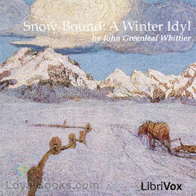 Snow-Bound: A Winter Idyl