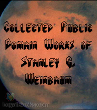 Works of Stanley G. Weinbaum - A Martian Odyssey