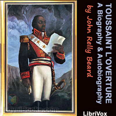 Toussaint L’Ouverture: A Biography and Autobiography