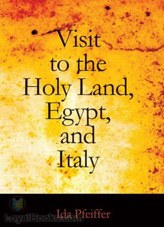 A Visit to the Holy Land, Egypt, and Italy