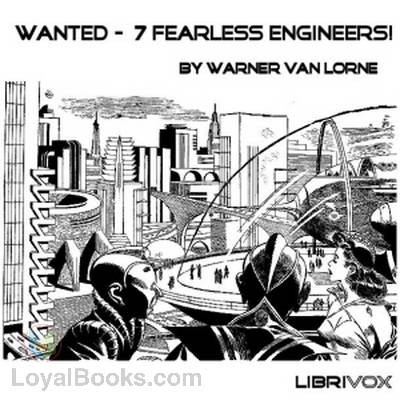 Wanted – 7 Fearless Engineers!