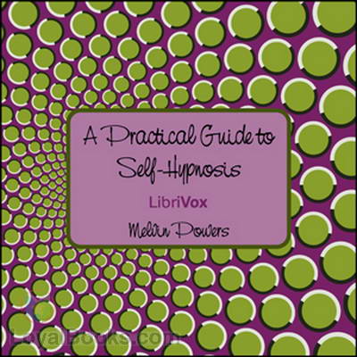 A Practical Guide to Self-Hypnosis