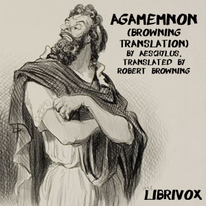 Agamemnon (Browning Translation)