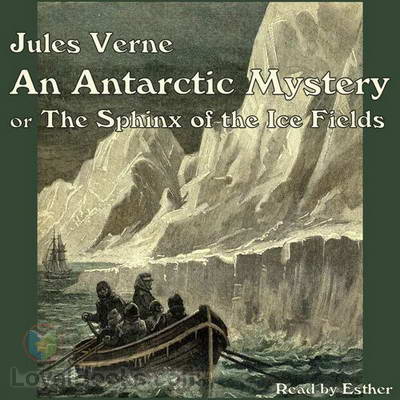 An Antarctic Mystery or The Sphinx of the Ice Fields