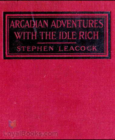 Arcadian Adventures with the Idle Rich