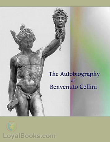 The Autobiography of Benvenuto Cellini