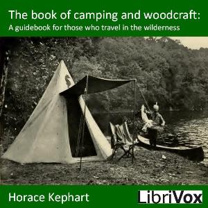 book of camping and woodcraft : a guidebook for those who travel in the wilderness