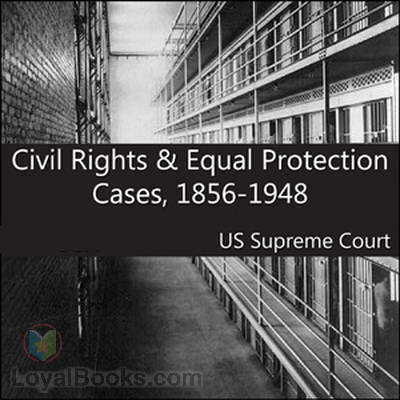 Civil Rights and Equal Protection Cases 1856-1948