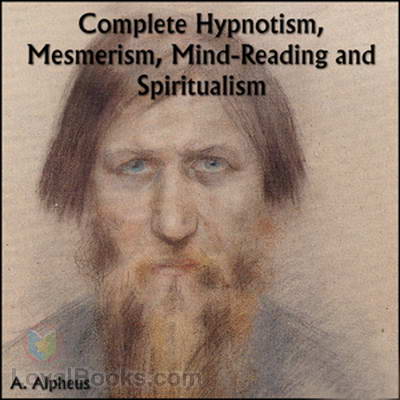 Complete Hypnotism, Mesmerism, Mind-Reading and Spiritualism