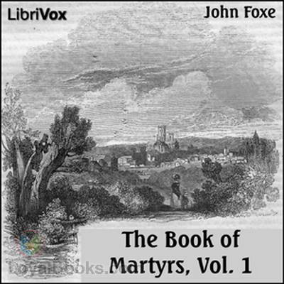 Foxe's Book of Martyrs, A History of the Lives