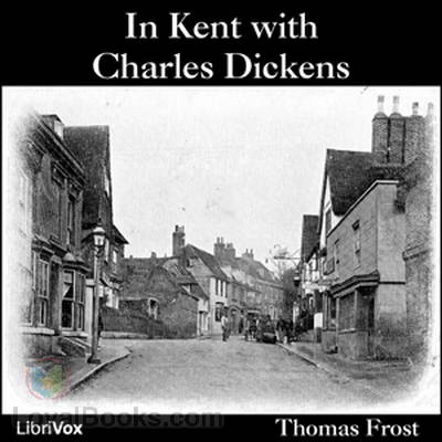 In Kent with Charles Dickens