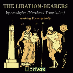 Libation-Bearers (Morshead Translation)