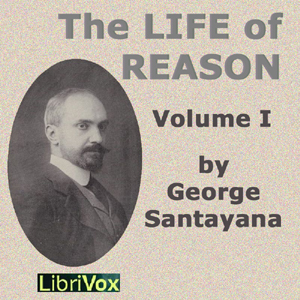 The Life of Reason volume 1