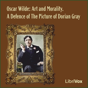 Oscar Wilde: Art and Morality. A Defence of The Picture of Dorian Gray