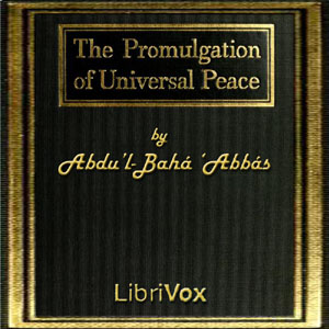 Promulgation of Universal Peace: Vol. I