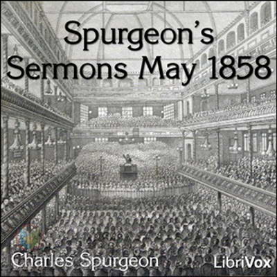 Spurgeon's Sermons May 1858