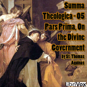 Summa Theologica - 05 Pars Prima, On the Divine Government