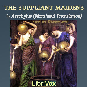 Suppliant Maidens (Morshead Translation)