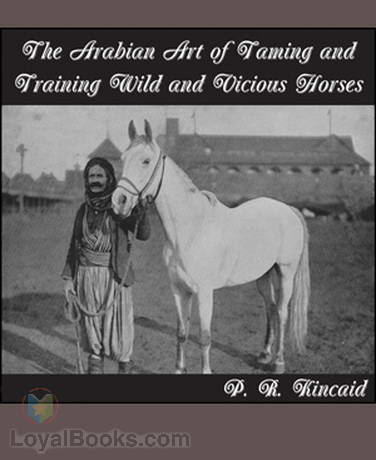 The Arabian Art of Taming and Training Wild and Vicious Horses