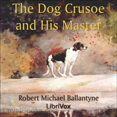 The Dog Crusoe and His Master