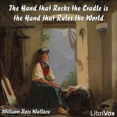 The Hand that Rocks the Cradle is the Hand that Rules the World